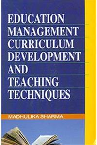 Education Management Curriculum Development and Teaching Techniques