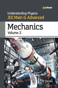 Understanding Physics JEE Main and Advanced Mechanics Volume 2