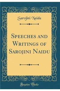 Speeches and Writings of Sarojini Naidu (Classic Reprint)