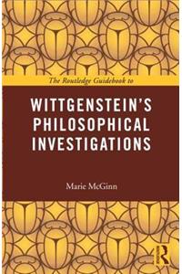 The Routledge Guidebook to Wittgenstein's Philosophical Investigations