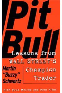 Pit Bull: Lessons from Wall Street's Champion Day Trader