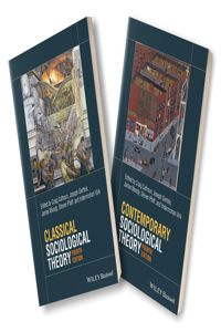 Classical Sociological Theory 4e and Contemporary Sociological Theory 4e Set