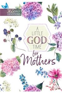A Little God Time for Mothers: 365 Daily Devotions