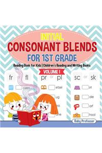 Initial Consonant Blends for 1st Grade Volume I - Reading Book for Kids Children's Reading and Writing Books