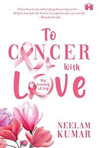 To Cancer, with Love: My Journey of Joy