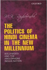 Politics of Hindi Cinema in the New Millennium