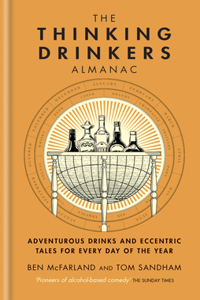 The Thinking Drinkers Almanac: Drinks for Every Day of the Year