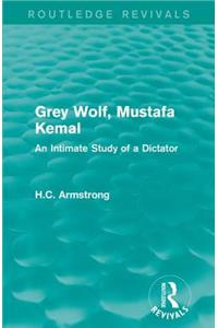 Grey Wolf-- Mustafa Kemal