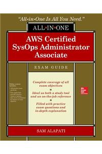 Aws Certified Sysops Administrator Associate All-In-One-Exam Guide (Exam Soa-C01)