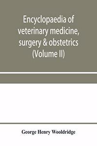 Encyclopaedia of veterinary medicine, surgery & obstetrics (Volume II)