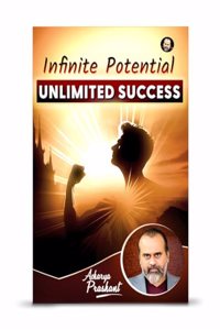 Infinite Potential, Unlimited Success By Acharya Prashant