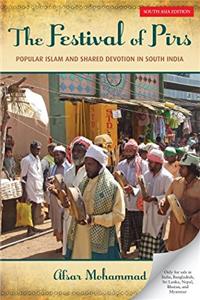 The Festival of Pirs: Popular Islam and Shared Devotion in South India