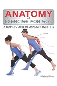 Anatomy of Exercise for 50+