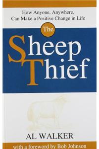 The Sheep Thief : How Anyone, Anywhere Can Make A Positive Change
