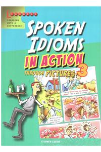 Spoken Idioms in Action Through Pictures 3