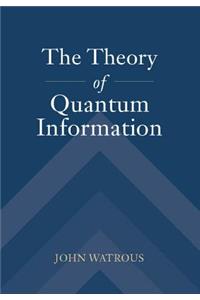 Theory of Quantum Information