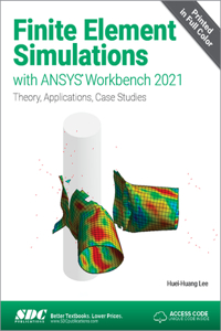 Finite Element Simulations with Ansys Workbench 2021