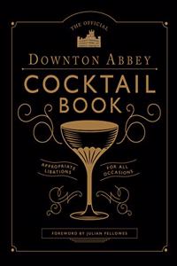 Official Downton Abbey Cocktail Book