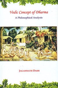 Vedic Concept of Dharma.: A Philosophical Analysis