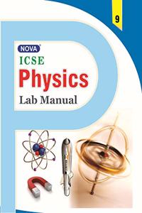 Nova ICSE Lab Manual in Physics : For 2021 Examinations(CLASS 9 )