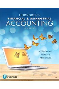 Horngren's Financial & Managerial Accounting Plus Mylab Accounting with Pearson Etext -- Access Card Package