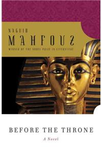 Before the Throne: Dialogues with Egypt's Great from Menes to Anwar Sadat