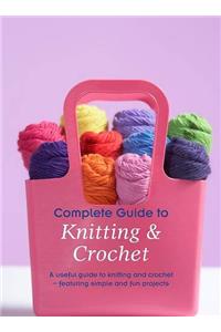 Complete Guide to Knitting & Crochet
