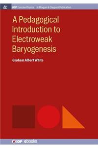 Pedagogical Introduction to Electroweak Baryogenesis