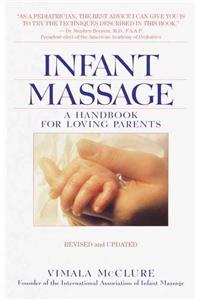 Infant Massage--Revised Edition: A Handbook for Loving Parents