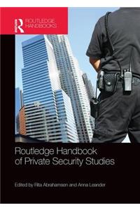 Routledge Handbook of Private Security Studies