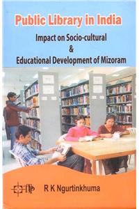 Public Library in India Impact On Socio-Cultural & Educational Development of Mizoram