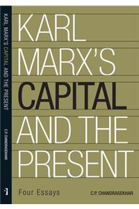 Karl Marx's 'Capital' and the Present – Four Essays