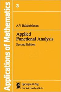 Applied Functional Analysis, 2nd Edition (Stochastic Modelling and Applied Probability, Volume 3) [Special Indian Edition - Reprint Year: 2020] [Paperback] Alampallam V. Balakrishnan