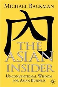 Asian Insider: Unconventional Wisdom for Asian Business