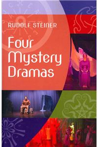 Four Mystery Dramas: The Portal of Initiation - The Soul's Probation - The Guardian of the Threshold - The Souls' Awakening (Cw 14)