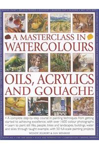 Masterclass in Watercolours, Oils, Acrylics and Gouache