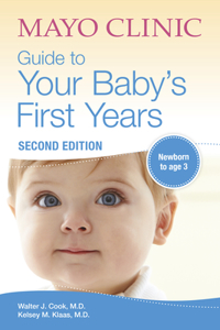 Mayo Clinic Guide to Your Baby's First Years, 2nd Edition