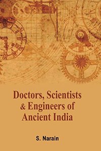 Doctors Scientists and Engineers of Ancient India