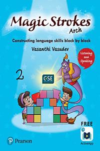 Magic Strokes (Arch): Listening & Speaking | CBSE & ICSE Class Second : aligned to Global Scale of English(GSE) | First Edition | By Pearson