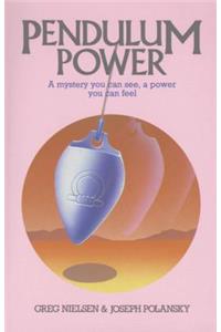 Pendulum Power: A Mystery You Can See, a Power You Can Feel