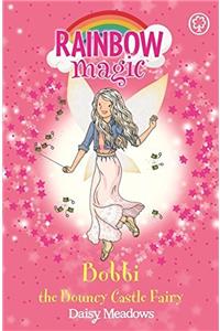 Rainbow Magic: Bobbi the Bouncy Castle Fairy