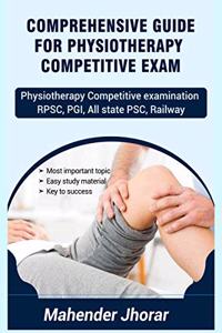 COMPREHENSIVE GUIDE FOR PHYSIOTHERAPY COMPETITIVE EXAM