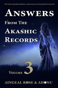 Answers From The Akashic Records - Vol 3