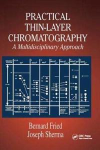 Practical Thin-Layer Chromatography: A Multidisciplinary Approach [Special Indian Edition - Reprint Year: 2020]