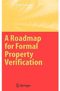 Roadmap for Formal Property Verification