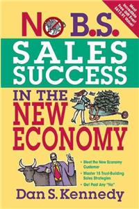 No B.S. Sales Success In The New Economy