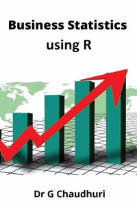 Business Statistics: using R