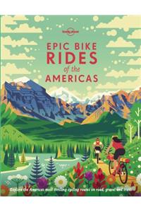Lonely Planet Epic Bike Rides of the Americas 1