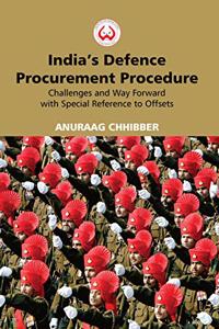 India's Defence Procurement Procedure : Challenges and Way Forward with Special Reference to Offsets