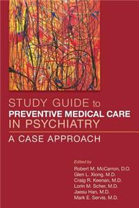 Study Guide to Preventive Medical Care in Psychiatry